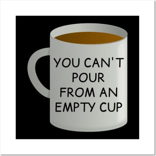 You can't pour from an empty cup | self care | quote Posters and Art